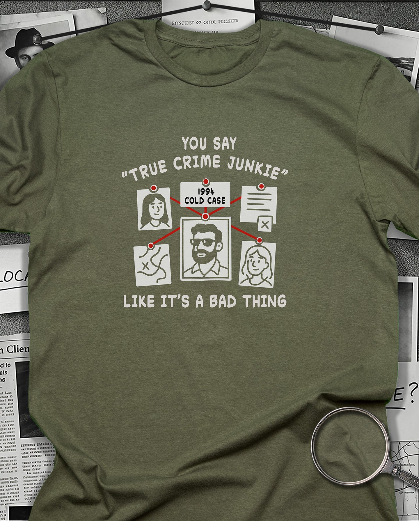 You Say True Crime Junkie T-Shirt