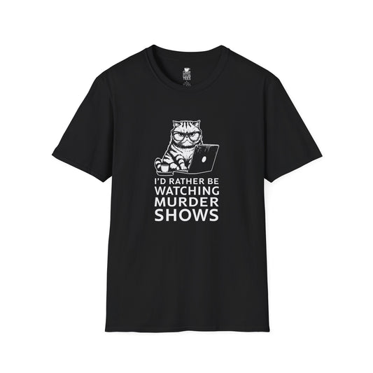 I'd Rather be Watching Murder Shows T-Shirt