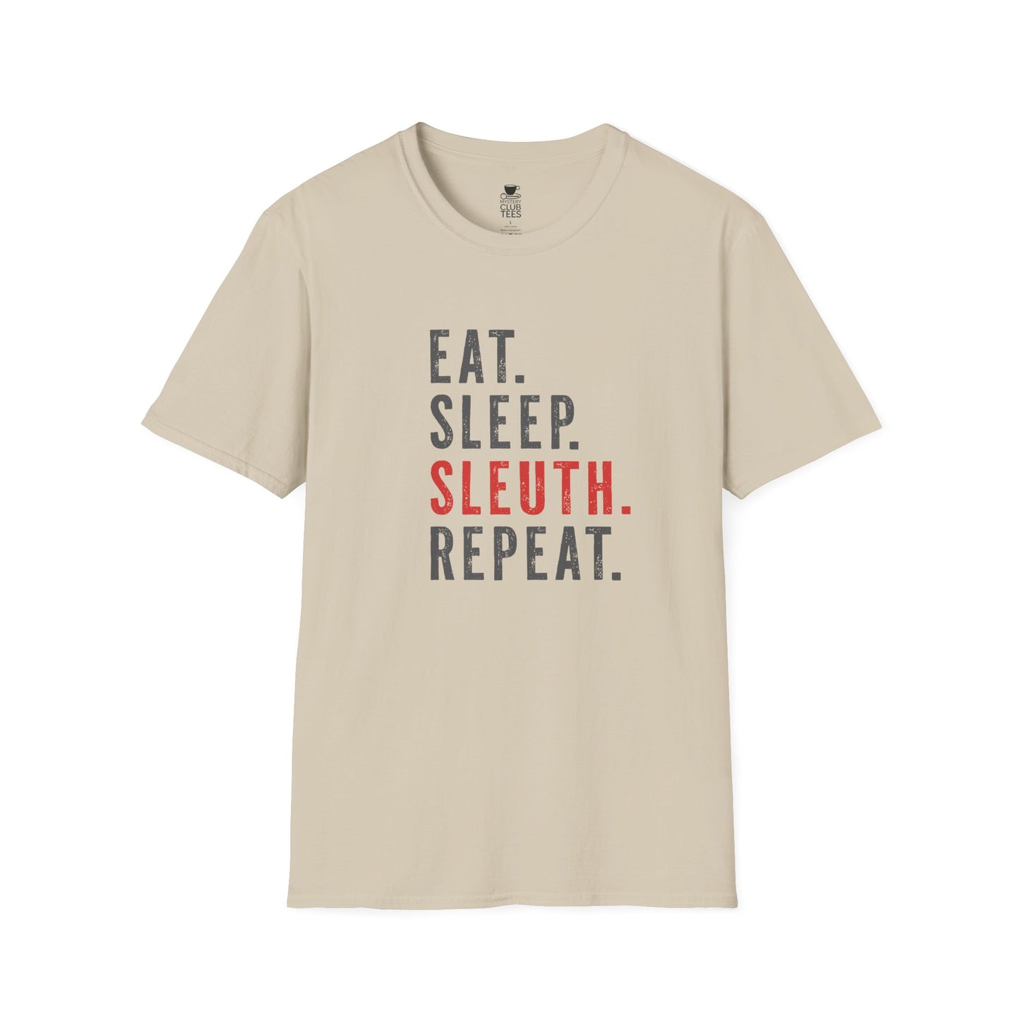 Eat Sleep Sleuth Repeat T-Shirt