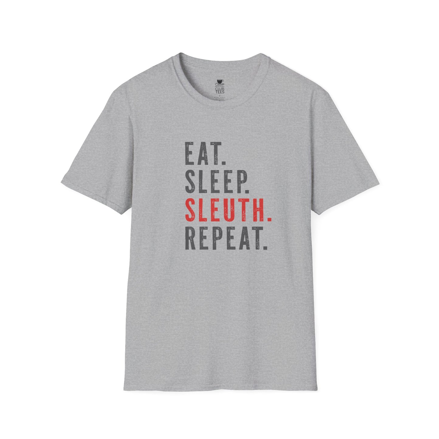 Eat Sleep Sleuth Repeat T-Shirt
