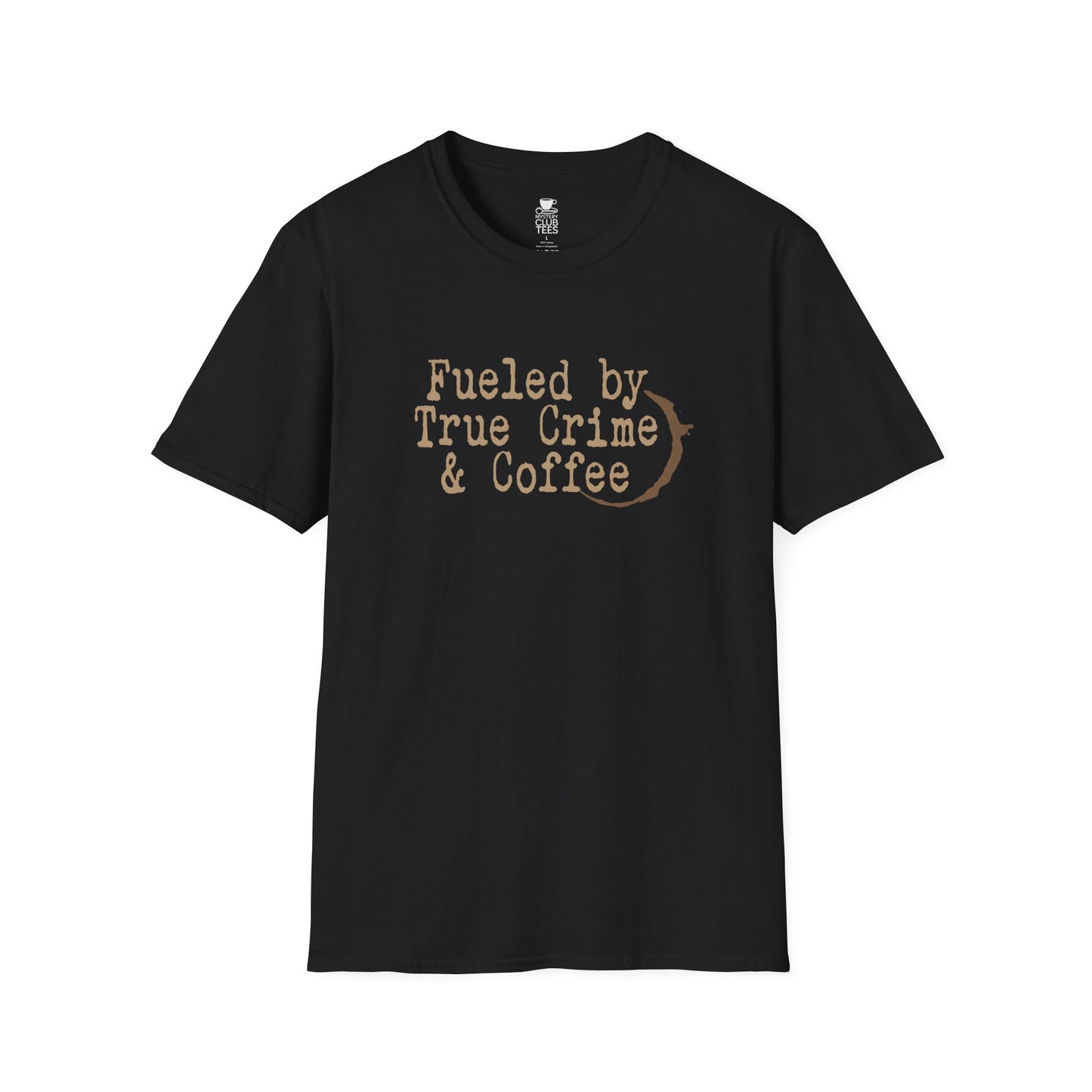 Fueled By Coffee and True Crime T-Shirt