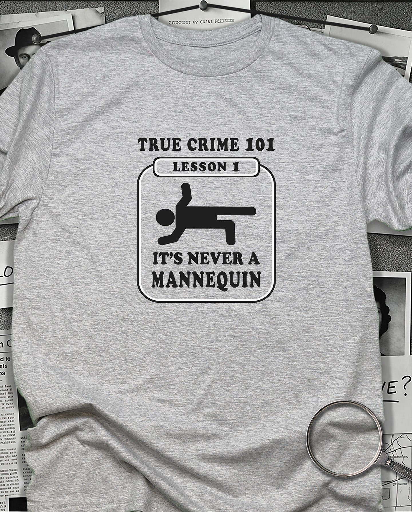 It's Never a Mannequin T-Shirt
