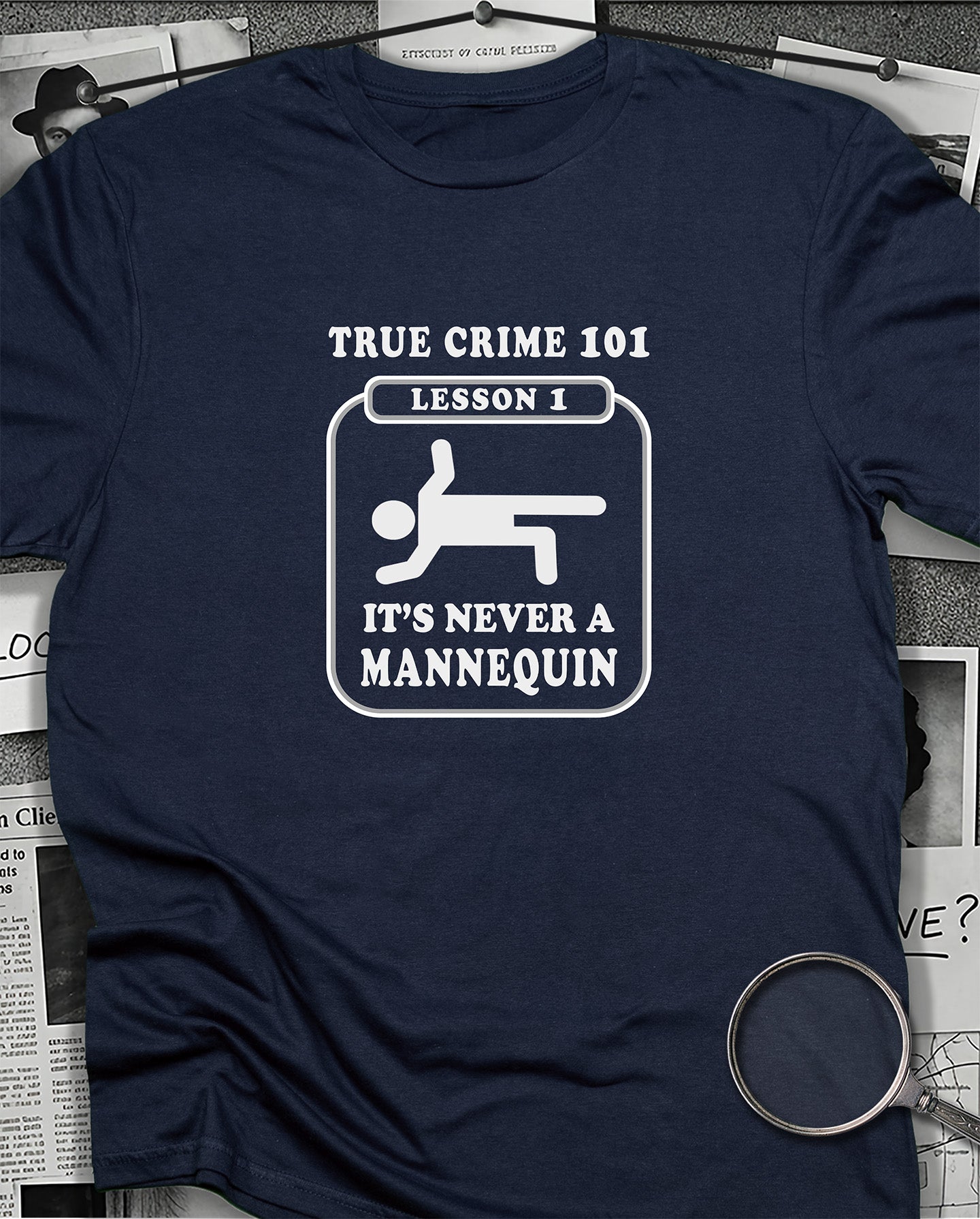 It's Never a Mannequin T-Shirt