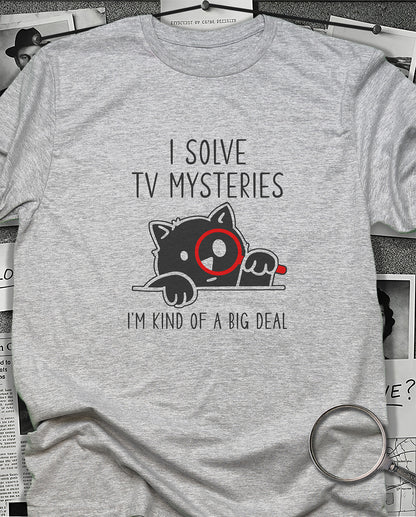 I Solve TV Mysteries T-Shirt