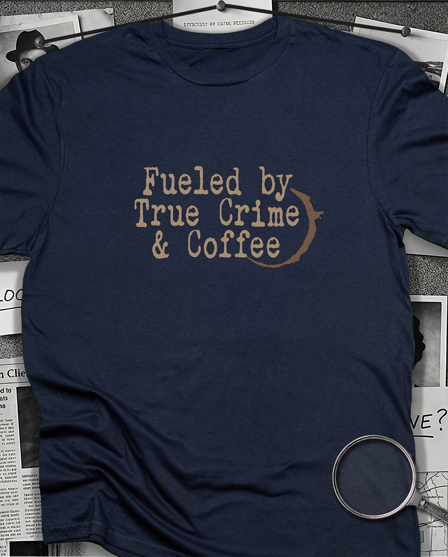 Fueled By Coffee and True Crime T-Shirt