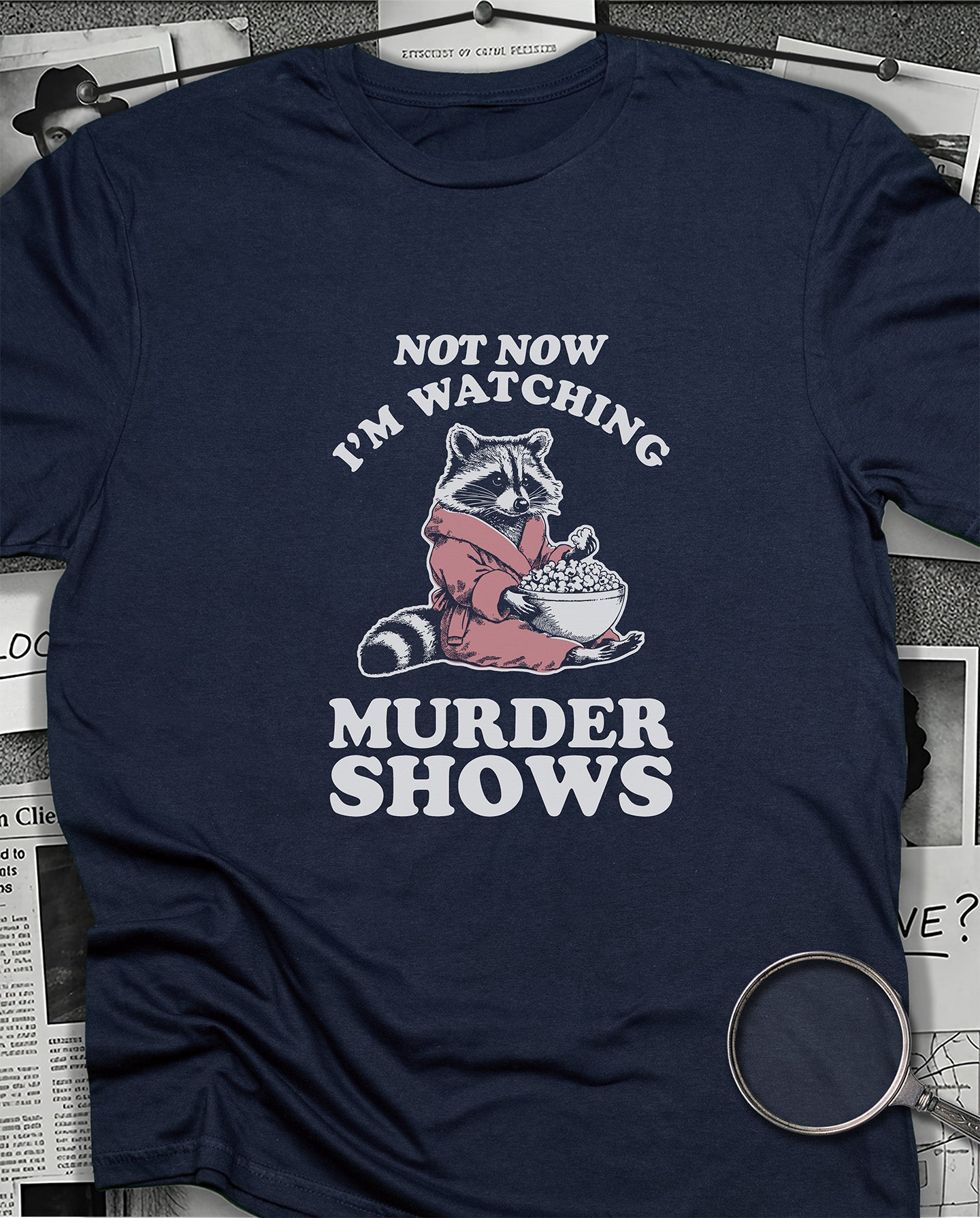 Not Now I'm Watching Murder Shows T-Shirt
