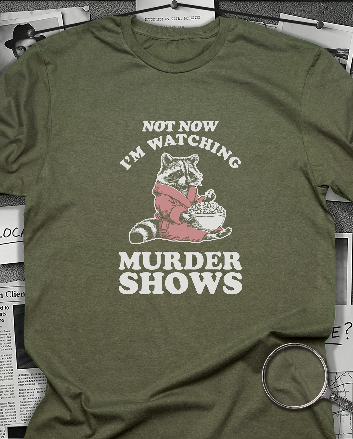 Not Now I'm Watching Murder Shows T-Shirt