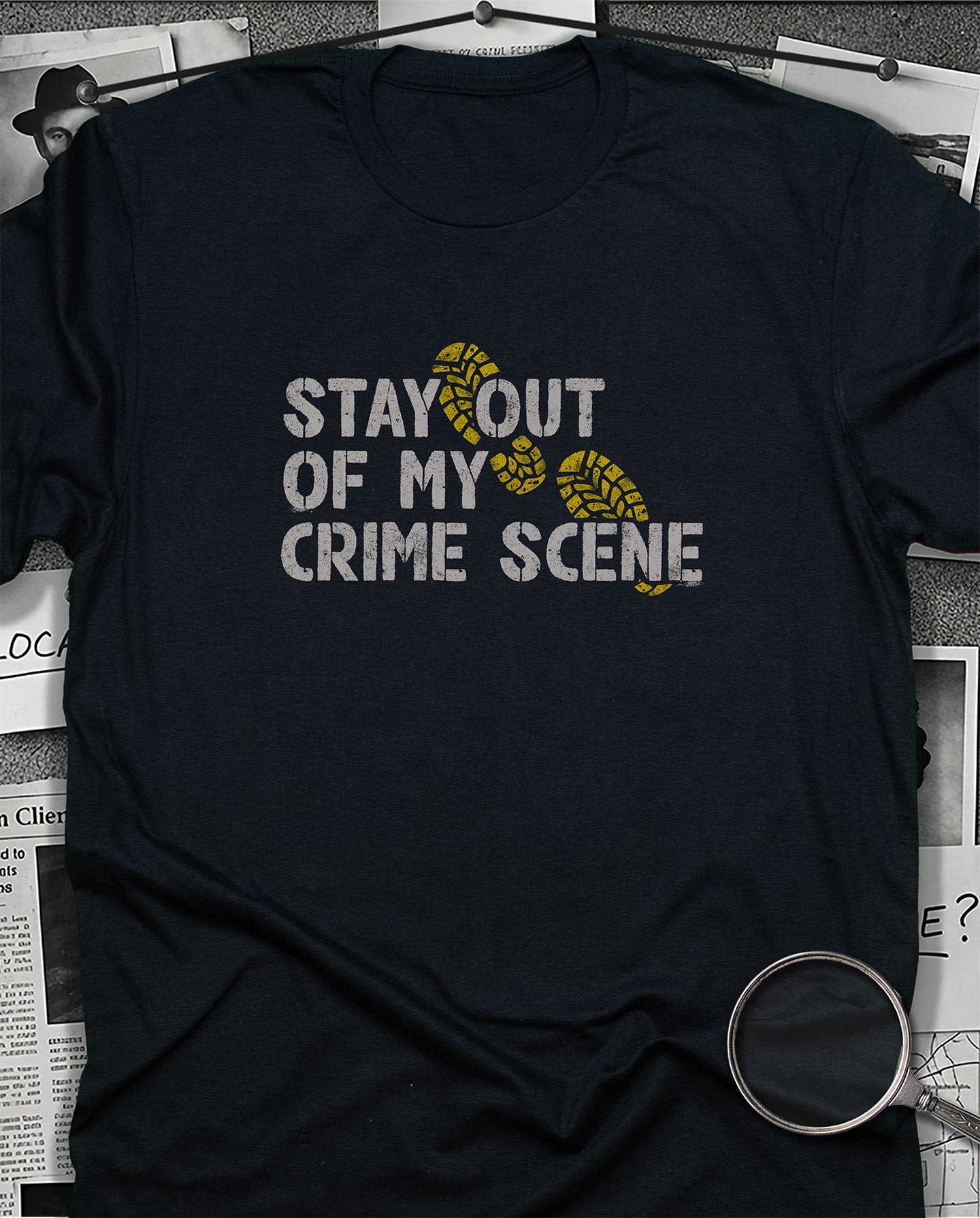 Stay Out of My Crime Scene T-Shirt