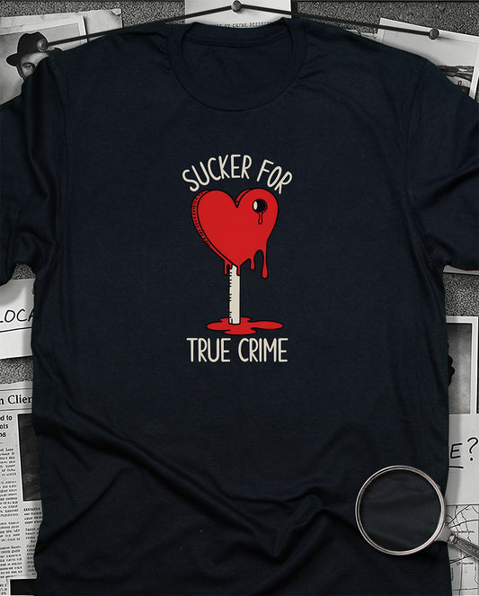 Sucker for True Crime T-Shirt