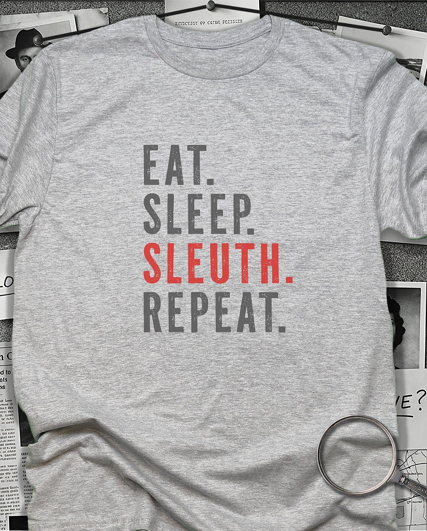 Eat Sleep Sleuth Repeat T-Shirt