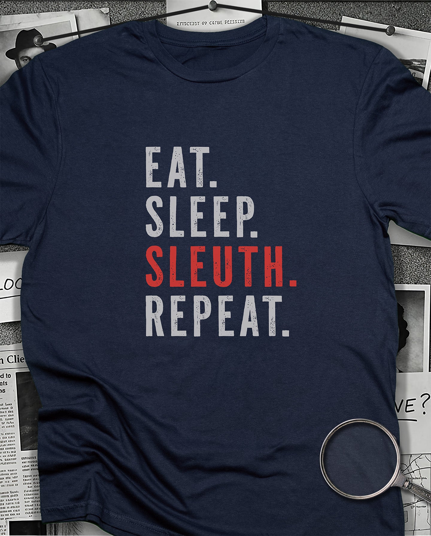 Eat Sleep Sleuth Repeat T-Shirt