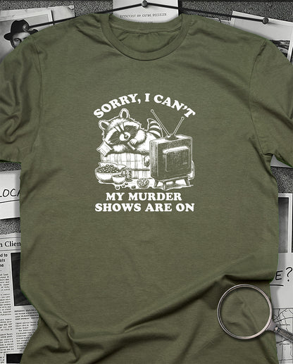 Sorry, I Can't T-Shirt