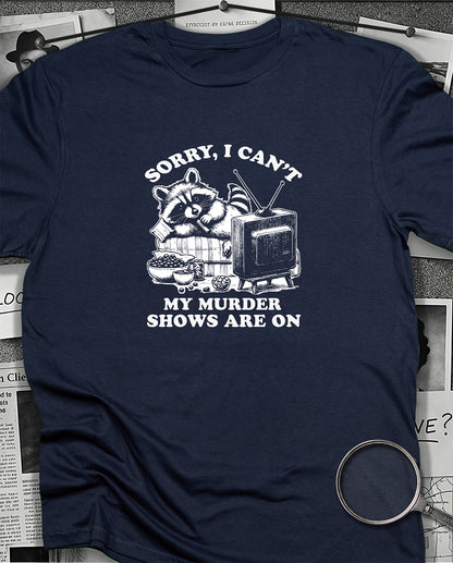 Sorry, I Can't T-Shirt