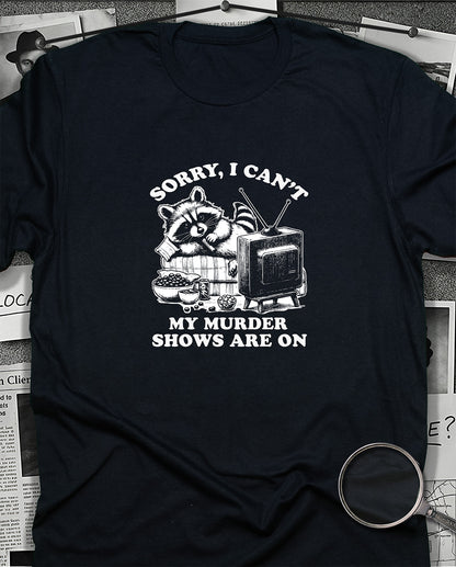 Sorry, I Can't T-Shirt