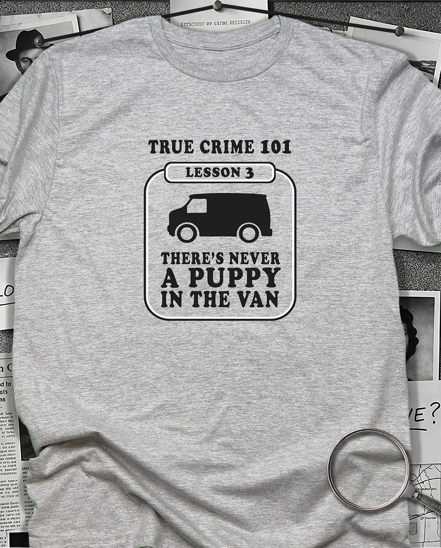There's Never a Puppy T-Shirt