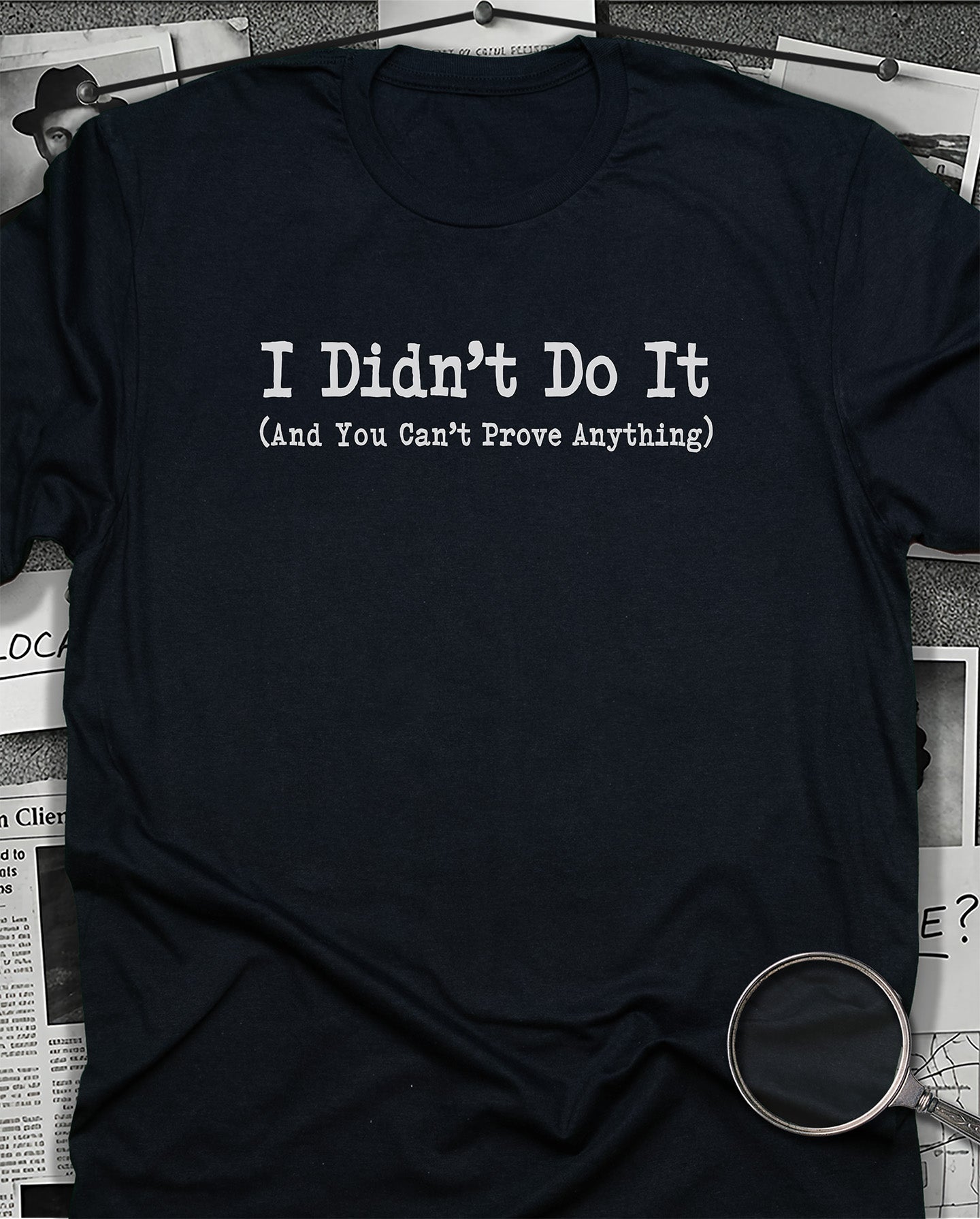 I Didn't Do It T-Shirt