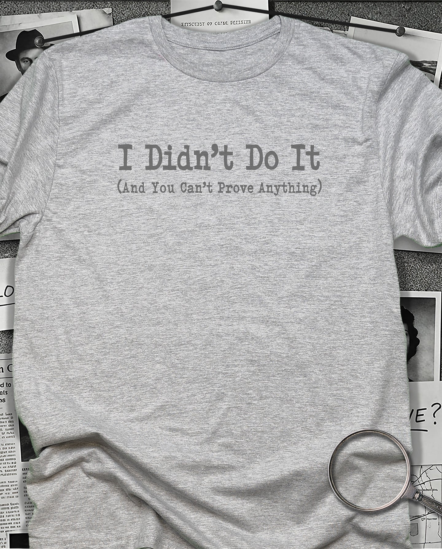 I Didn't Do It T-Shirt