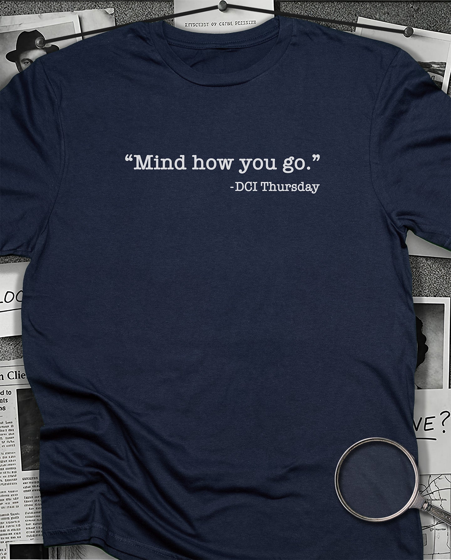 Mind How You Go T-Shirt