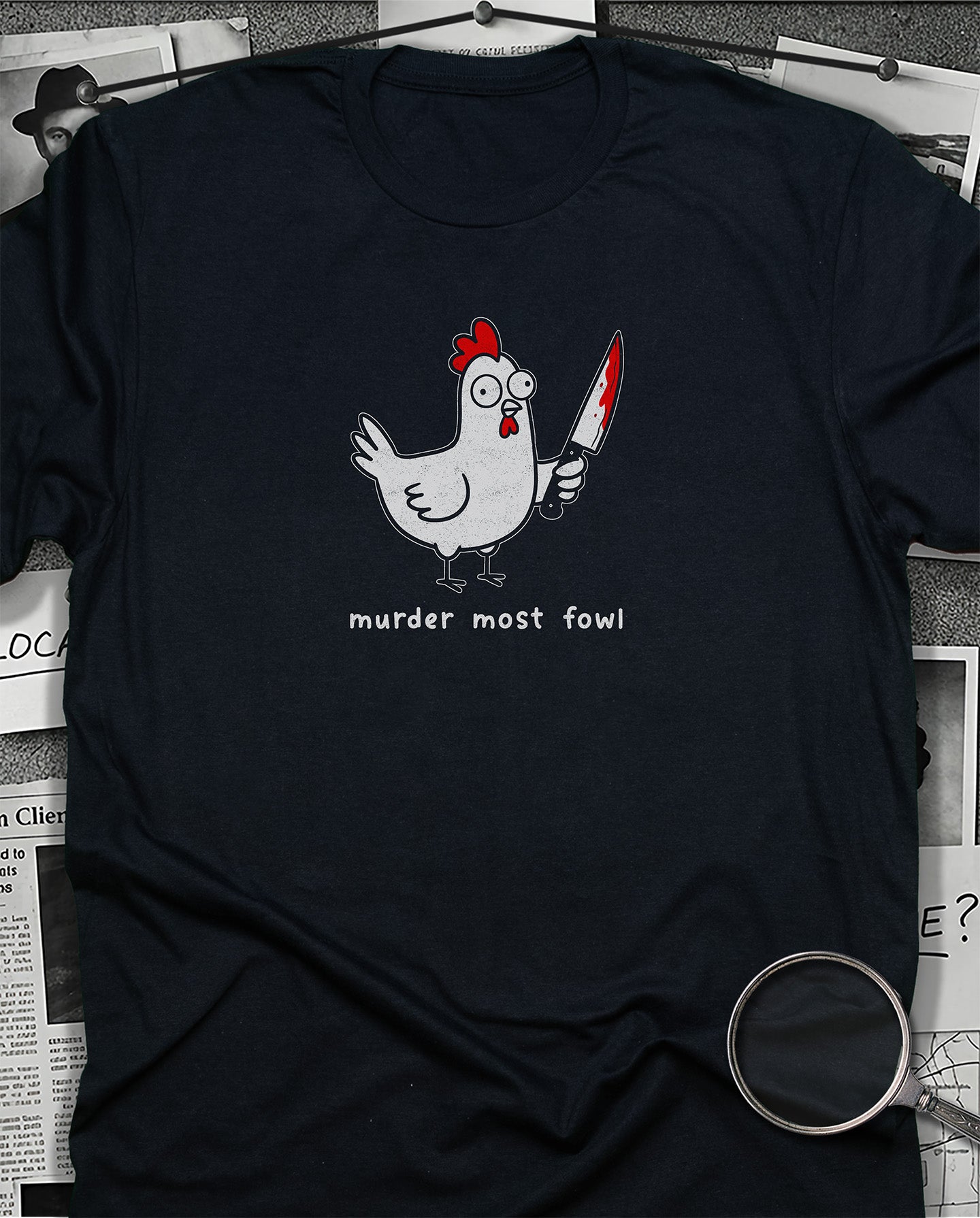 Murder Most Fowl T-Shirt