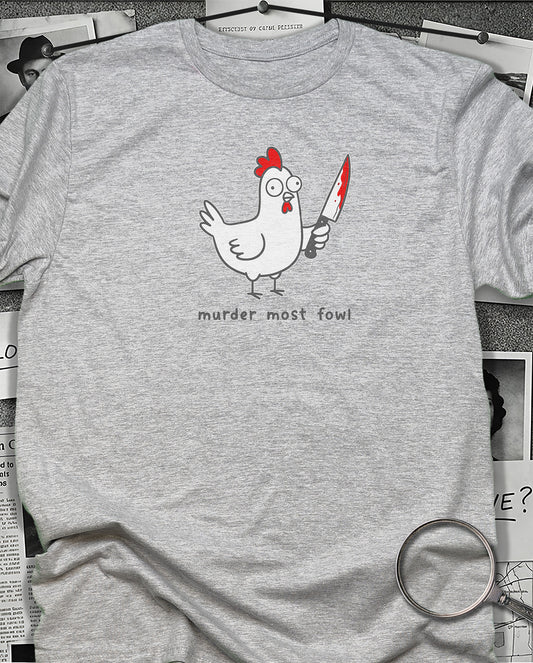 Murder Most Fowl T-Shirt