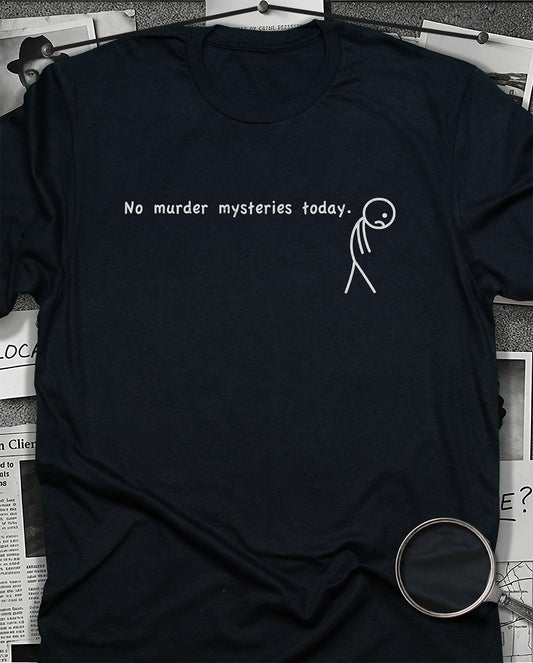 No Murder Mysteries T-Shirt