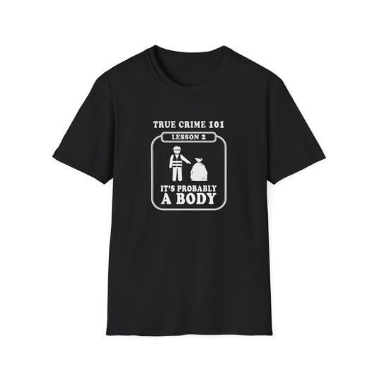 It's Probably a Body T-Shirt