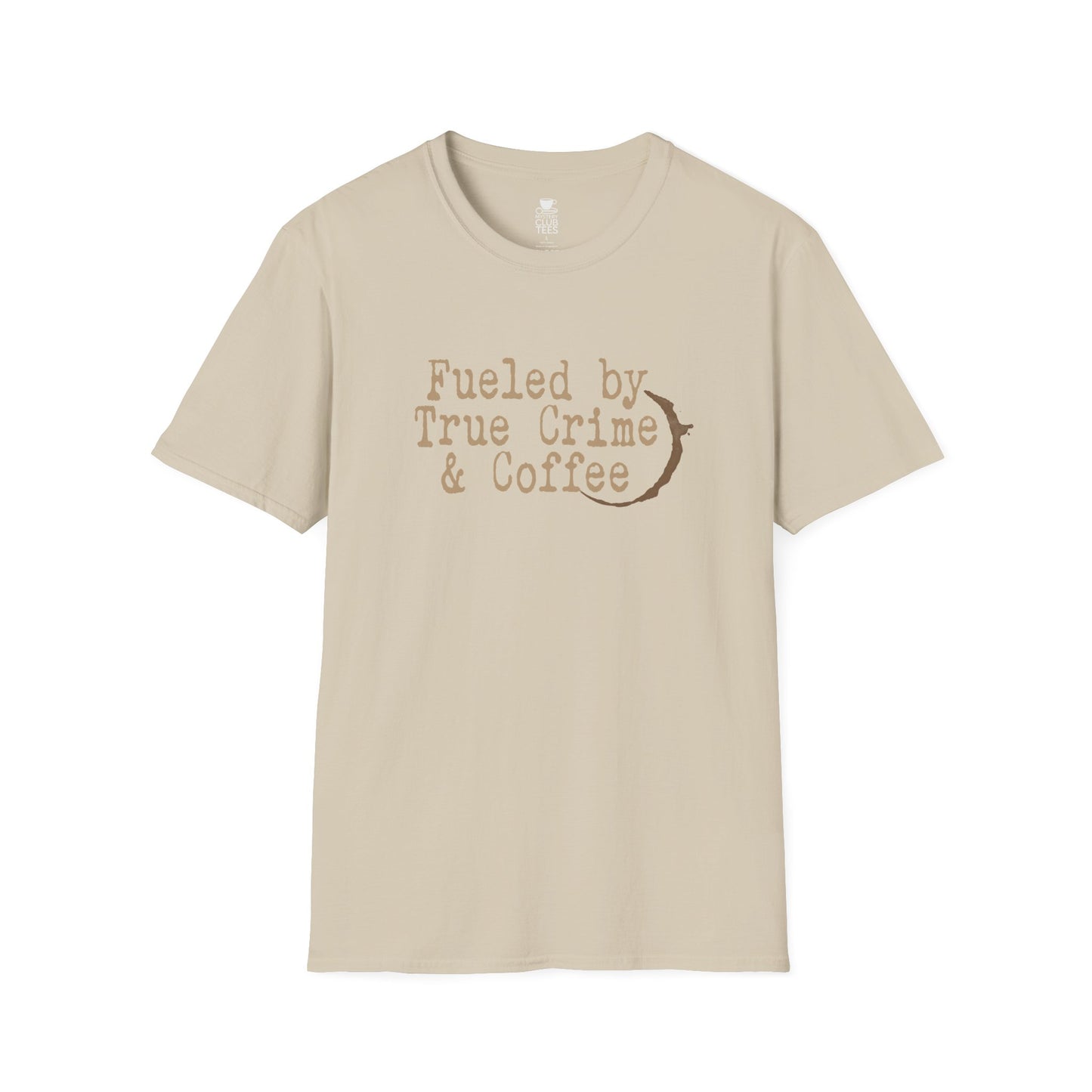 Fueled By Coffee and True Crime T-Shirt
