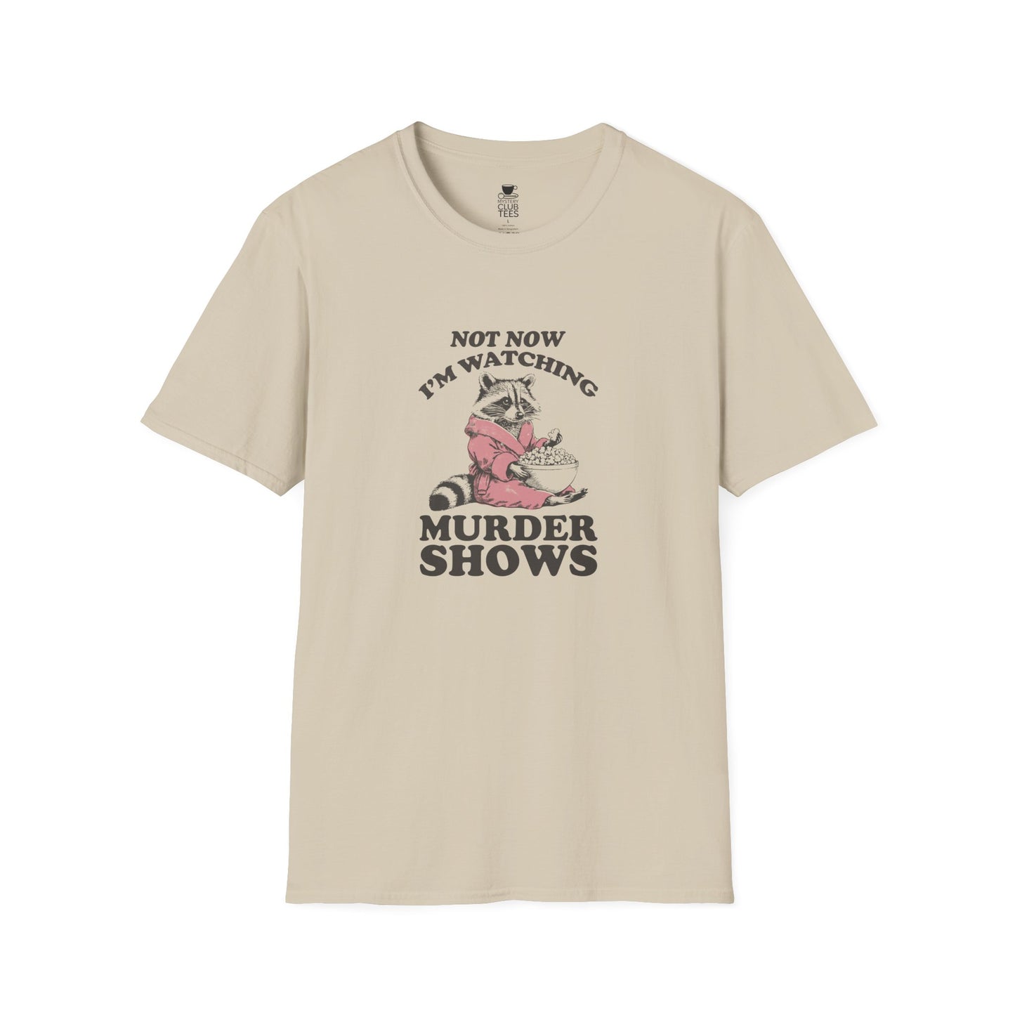 Not Now I'm Watching Murder Shows T-Shirt