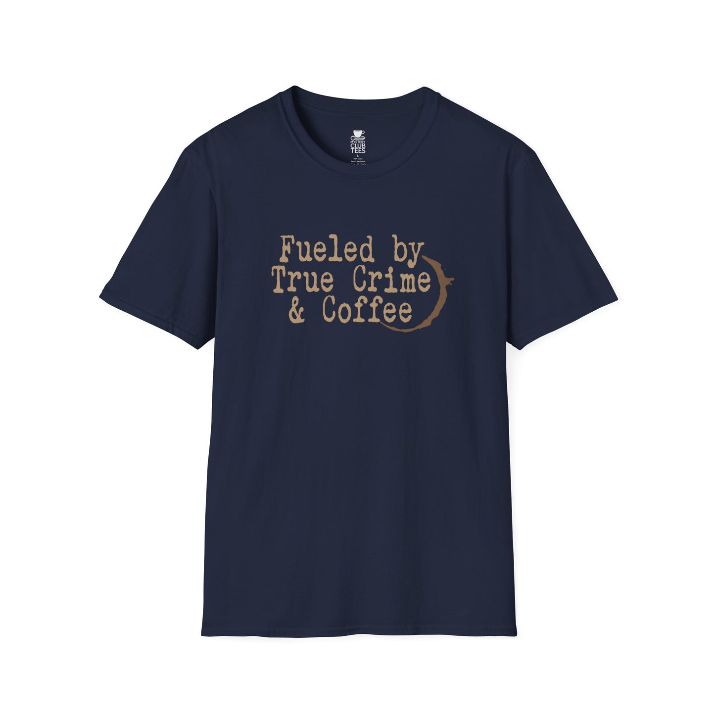 Fueled By Coffee and True Crime T-Shirt